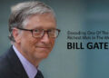 Decoding one of the richest men in the world, Bill Gates