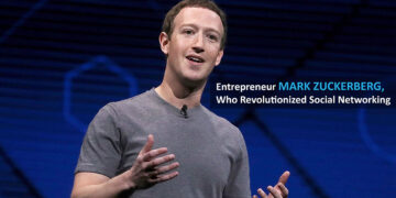 Entrepreneur Mark Zuckerberg, who revolutionized social networking