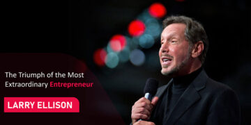 The Triumph of the Most Extraordinary Entrepreneur: Larry Ellison